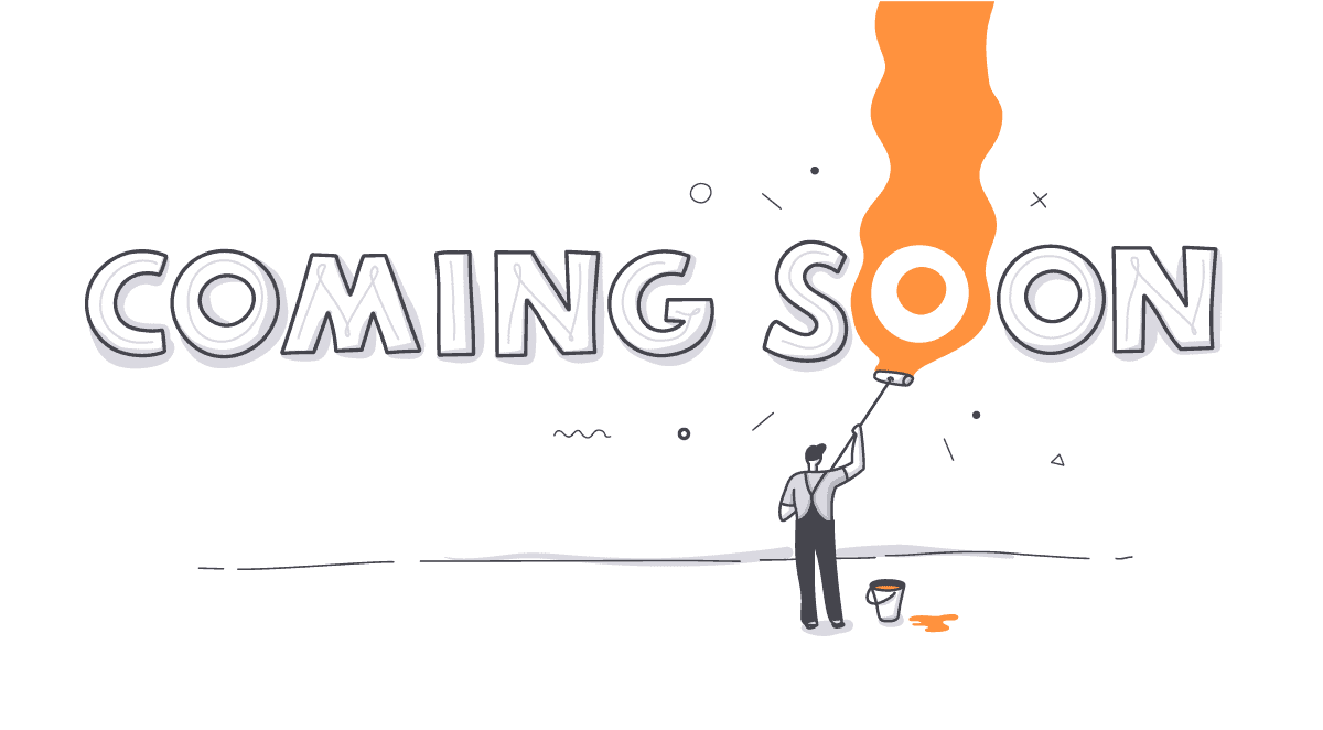 An illustrated person stands painting a "COMING SOON" sign orange. Great content to come, check back later!