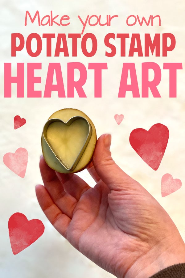 A hand holds a potato stamp with a cookie cutter still embedded in it. The title reads "make your own potato stamp heart art"