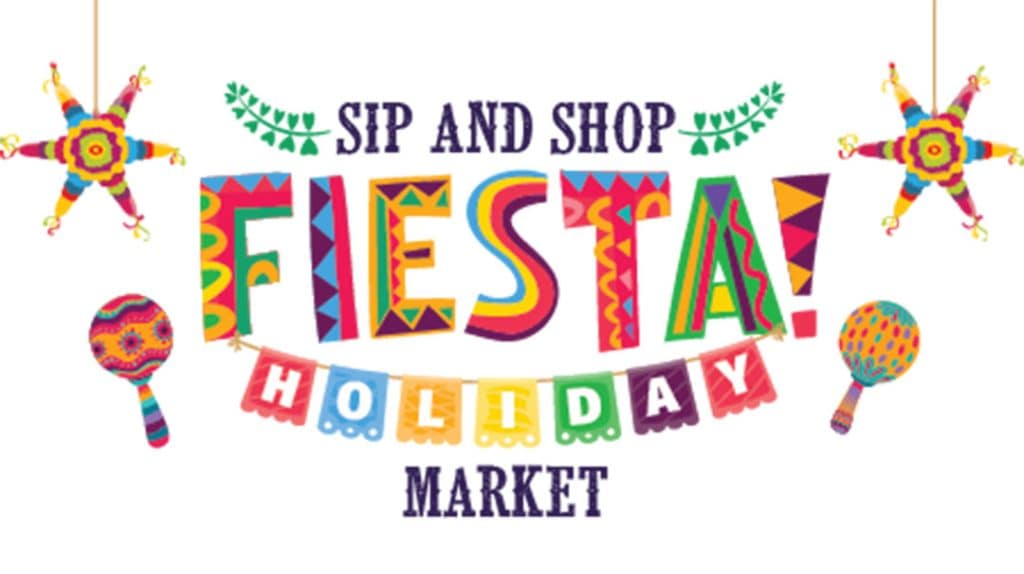 event flyer for sip and shop fiesta holiday market, details at link